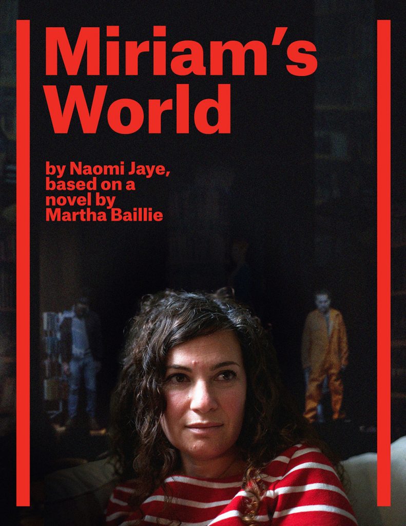 Miriamâ€™s world by Naomi Jaye based on a novel by Martha Baillie. Miriam is facing us with brown wavy hair and wearing a red top with white stripes on a dark background of a wall of shelves full of books. Eerie figures appear on projection screens.