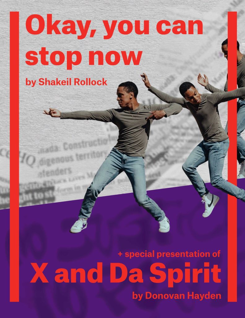 A poster is divided in half. The first section is Okay, you can stop now, with images of Shakeil Rollock in motion against a pile of newspapers. On the bottom is the special presentation of X and Da Spirit, a purple poster with graffiti fading in the back which reads "No justice, no peace"