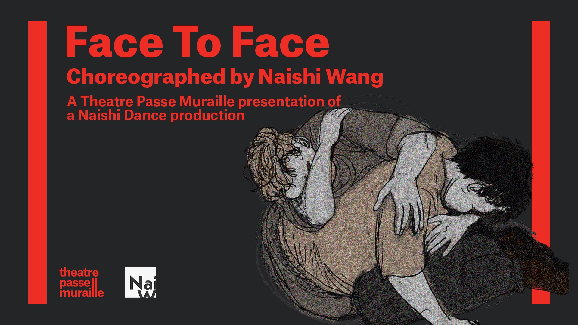 The poster for Face to Face has a drawn image of two indivual curled into one another. The text reads “Face To Face Choreographed by Naishi Wang A Theatre Passe Muraille presentation of a Naishi Dance production